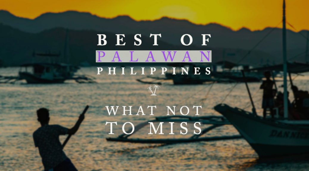 Top things to do in Palawan, Philippines - Coron, El Nido, Puerto Princesa, island hopping