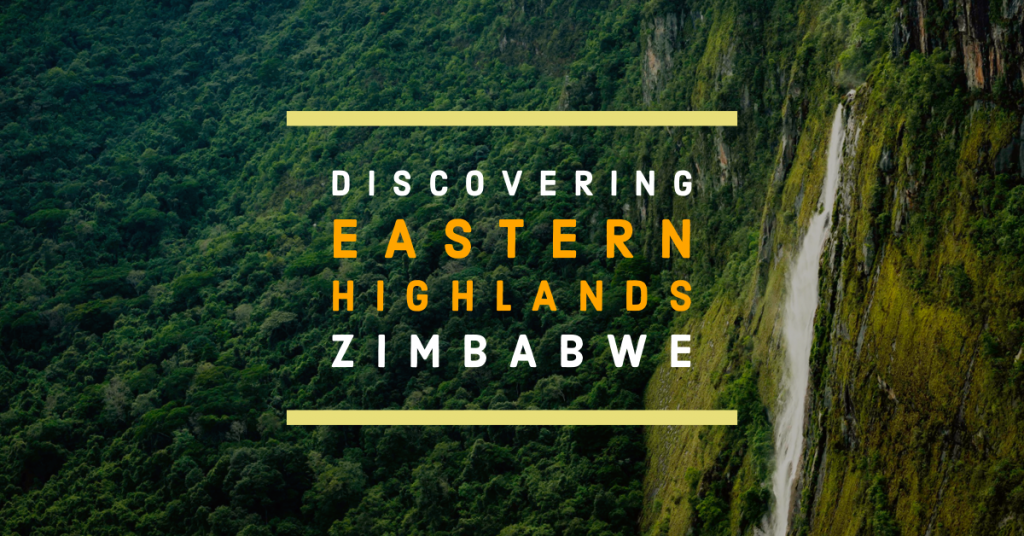 Discovering Zimbabwe's Hidden Eastern Highlands