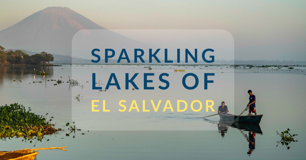 Sparkling lakes of El Salvador